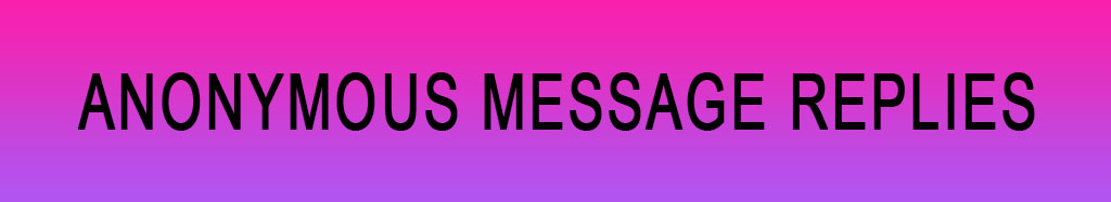 ANONYMOUS-MESSAGE-REPLIES