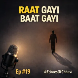 RAAT GAYI BAAT GAYI