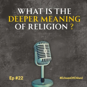 WHAT IS THE DEEPER MEANING OF RELIGION?
