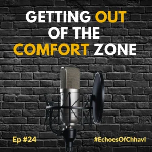 GETTING OUT OF THE COMFORT ZONE