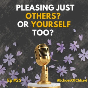 PLEASING JUST OTHERS? OR YOURSELF TOO?