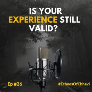 IS YOUR EXPERIENCE STILL VALID?