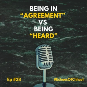 BEING IN "AGREEMENT" VS BEING "HEARD"