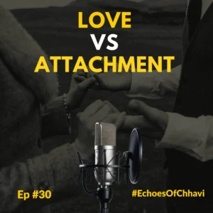 LOVE VS ATTACHMENT