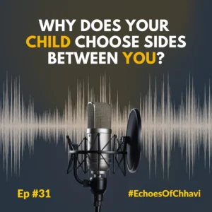 WHY DOES YOUR CHILD CHOOSE SIDES BETWEEN YOU ?