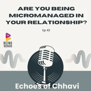 ARE YOU BEING MICROMANAGED IN YOUR RELATIONSHIP?